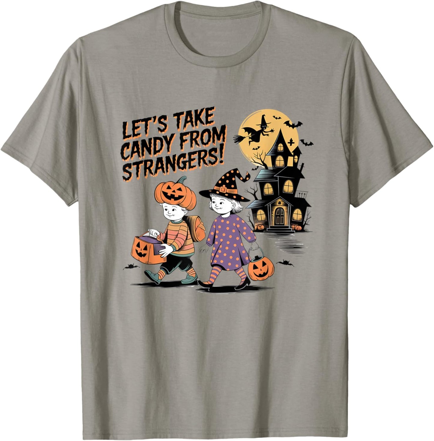Let's Take Candy from Strangers T-Shirt - T-Shirt | Sand