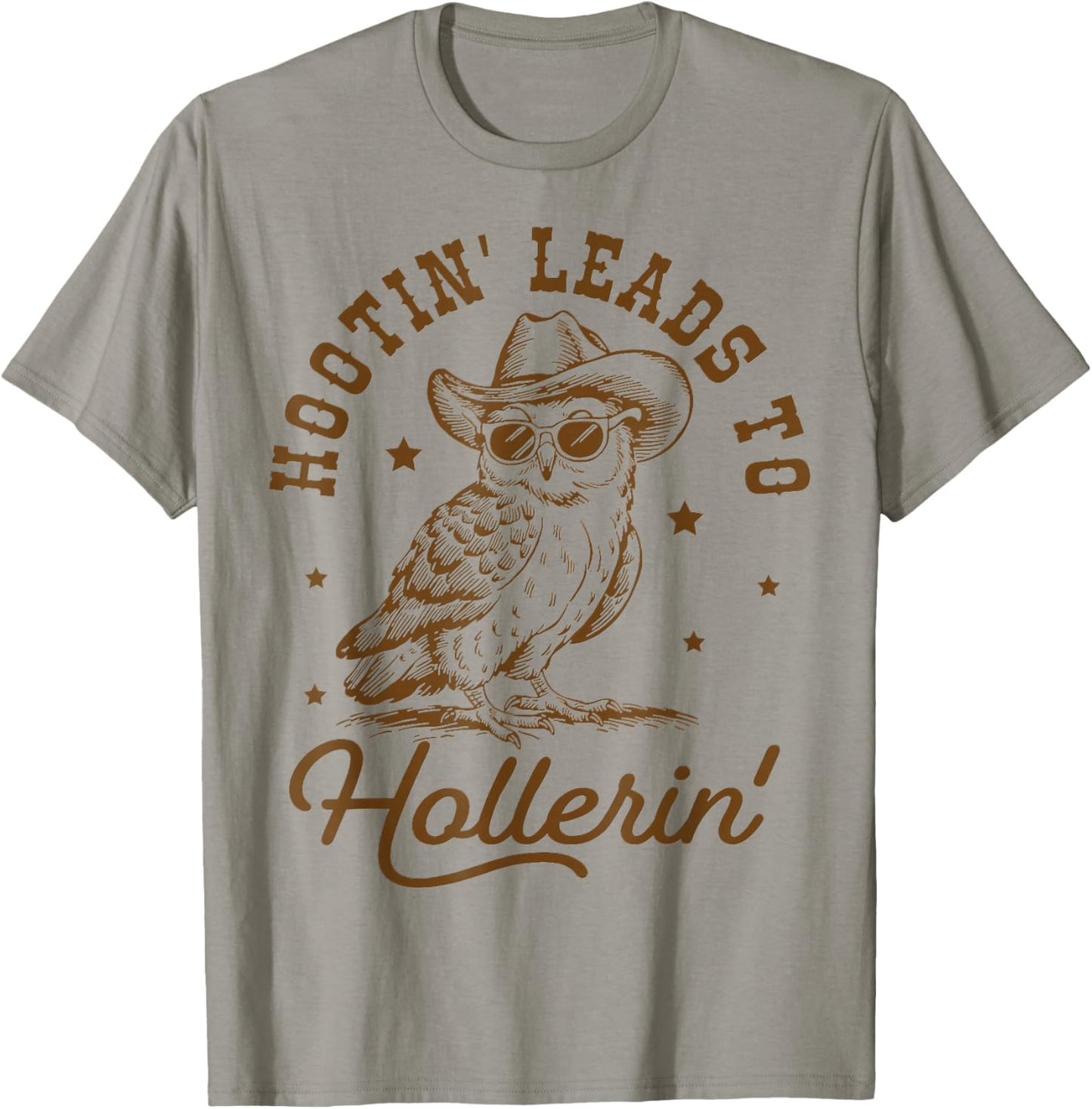Hootin Leads to Hollerin T-Shirt - T-Shirt | Sand