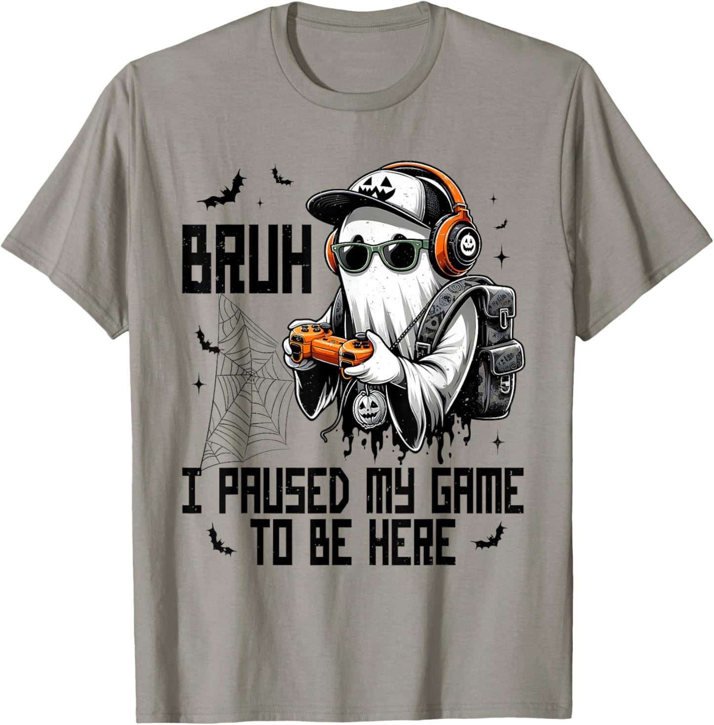 Bruh I Paused My Game To Be Here Funny Gaming Halloween T-Shirt - T-Shirt | Sand