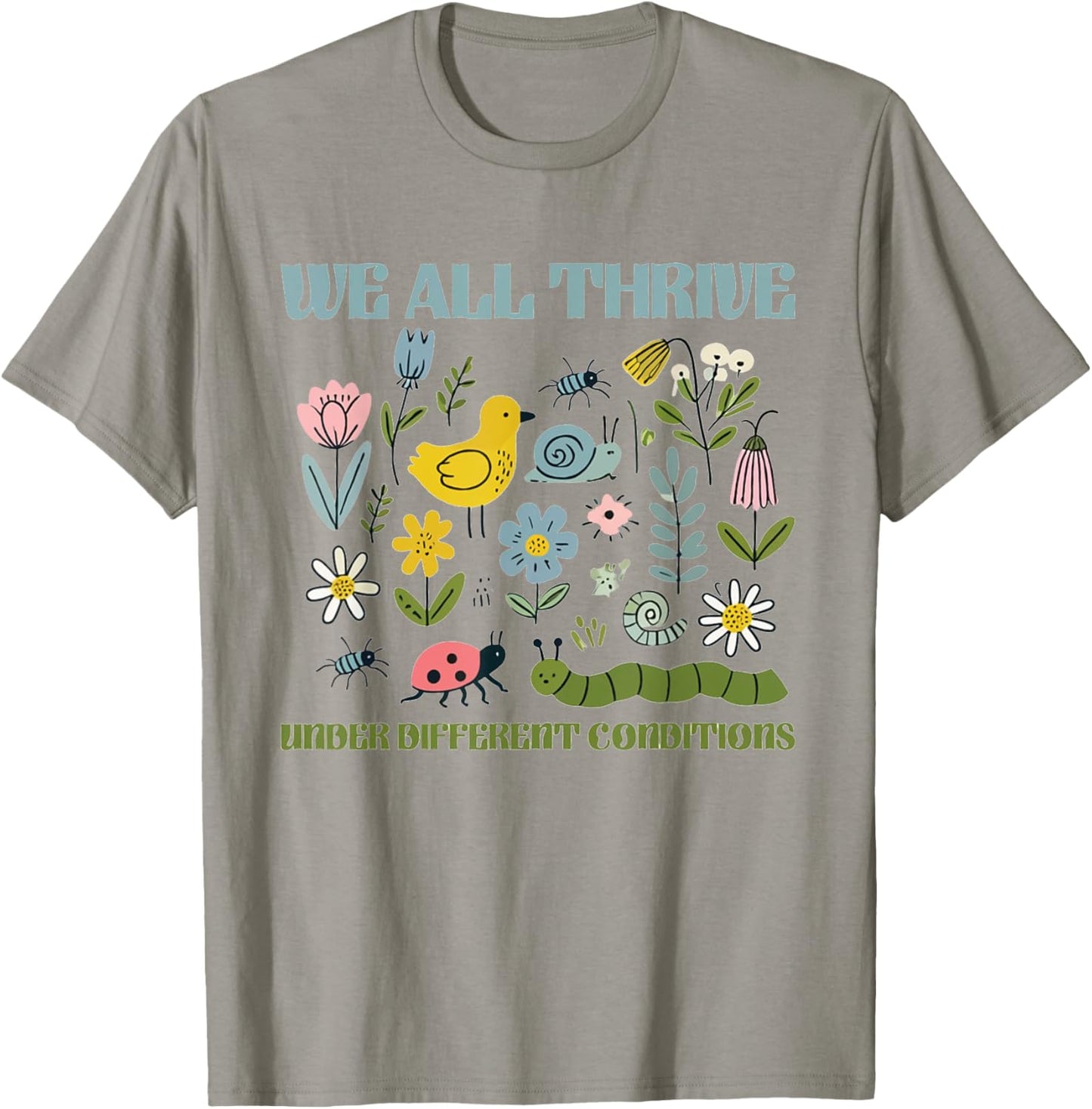 We All Thrive Under Different Conditions Autism Sped Teacher T-Shirt - T-Shirt | Sand