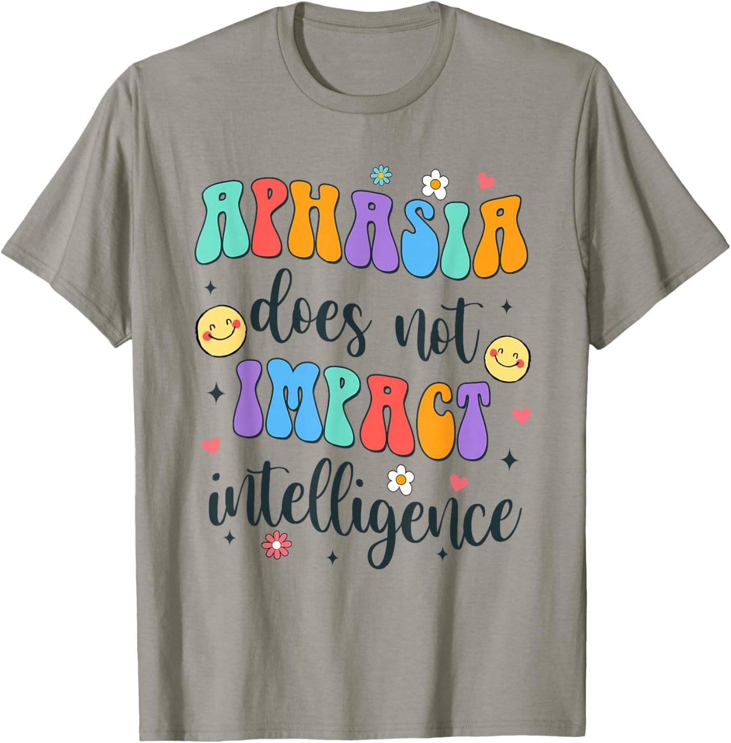 Speech Therapist SLP Aphasia Does Not Impact Intelligence T-Shirt - T-Shirt | Sand