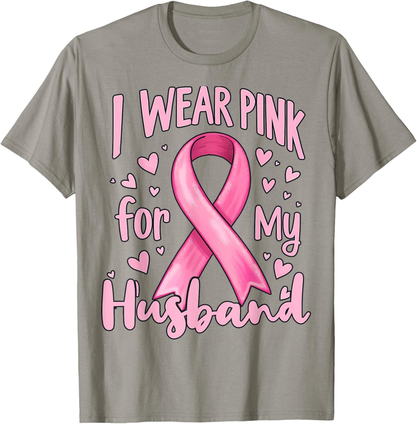 I Wear Pink For My Husband Cancer Awareness Ribbon T-Shirt - T-Shirt | Sand