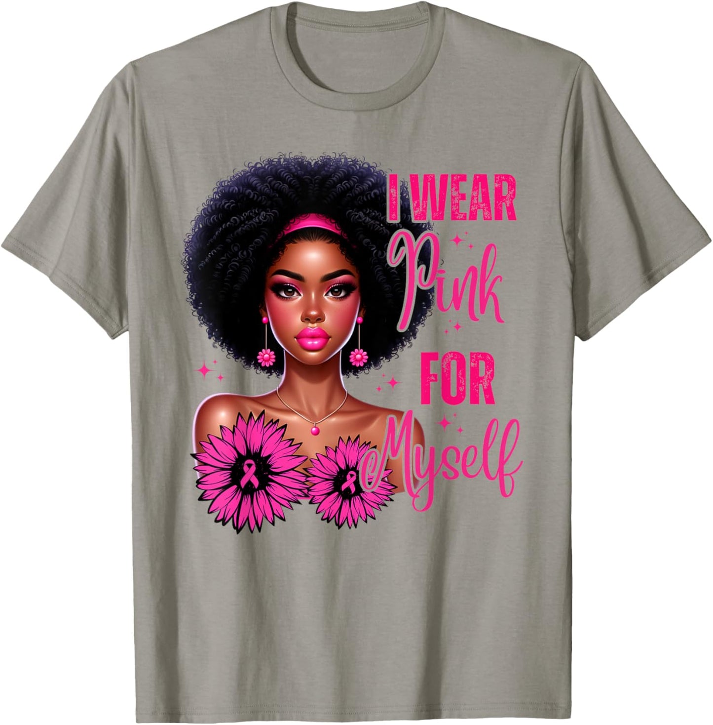 Afro Women I Wear Pink For Myself Breast Cancer Awareness T-Shirt - T-Shirt | Sand