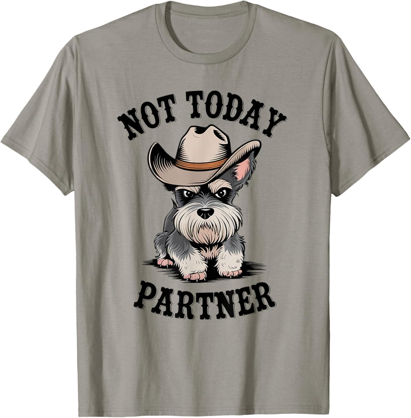 Not Today Partner Miniature Schnauzer Cowboy Dog Western T-Shirt - T-Shirt | Sand