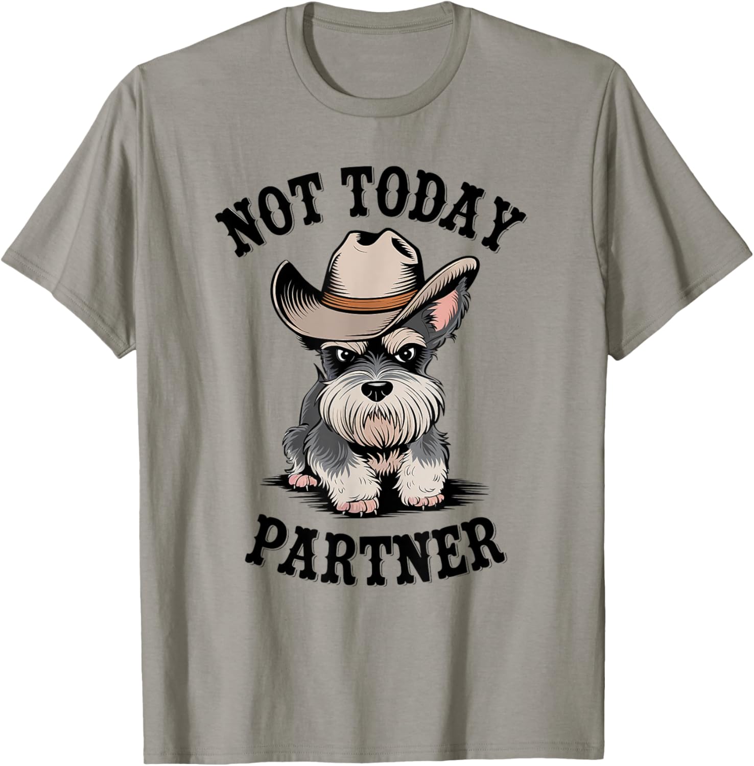 Not Today Partner Miniature Schnauzer Cowboy Dog Western T-Shirt - T-Shirt | Sand