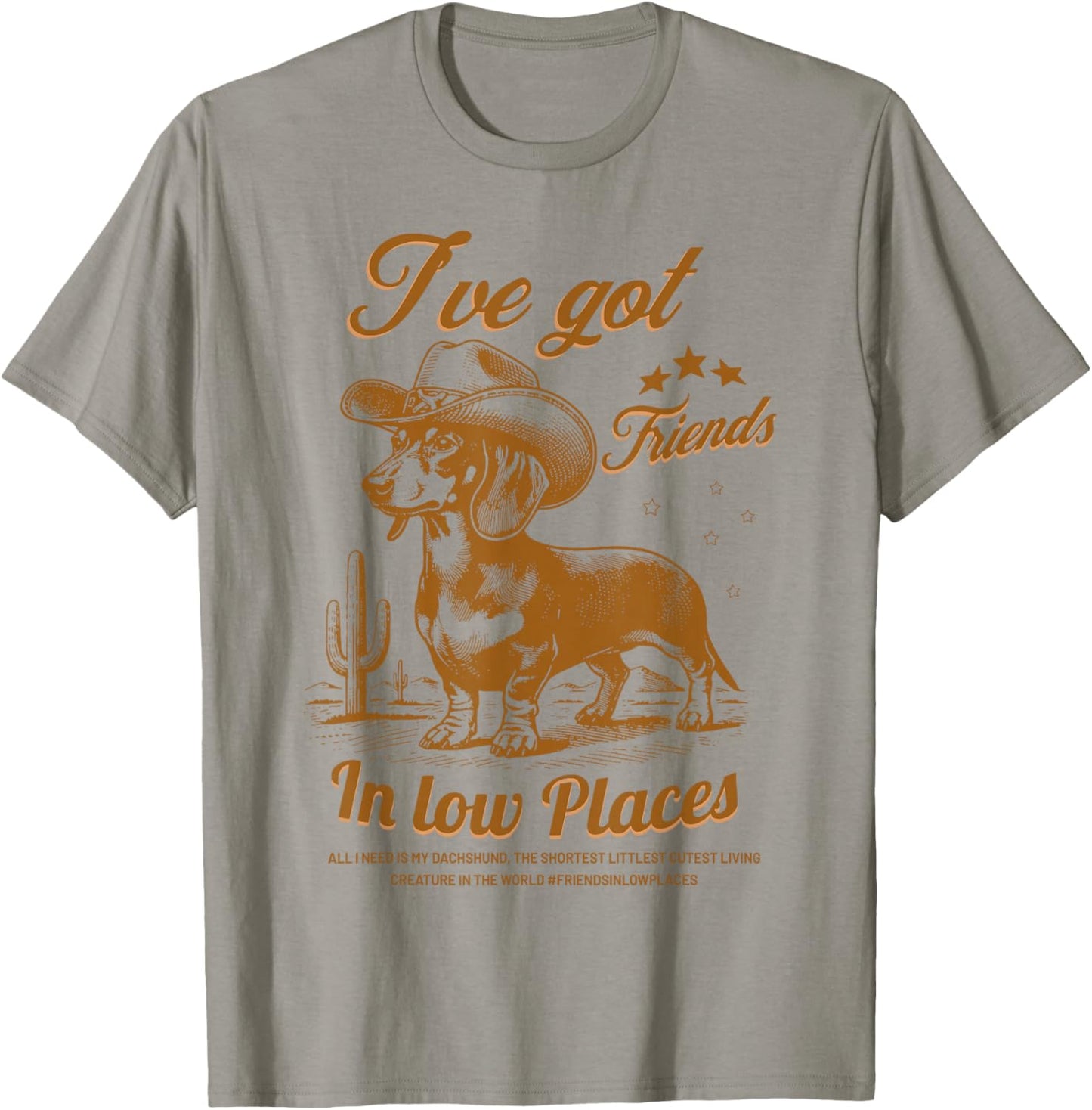 I've Got Friends in Low Places Funny Dachshund Cowboy Doxie T-Shirt - T-Shirt | Sand
