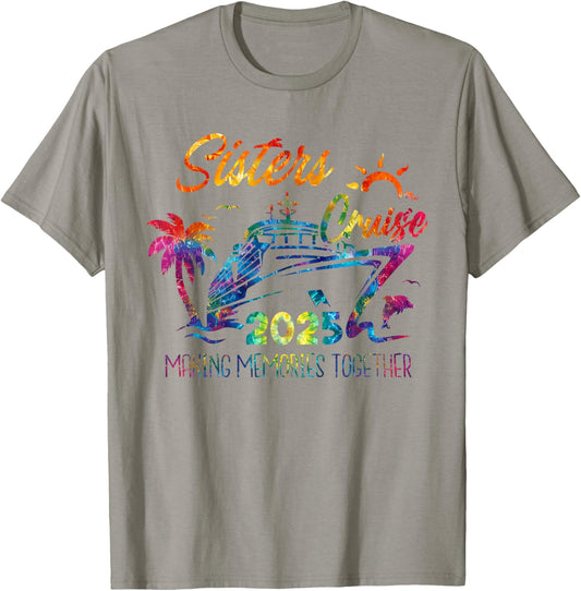 Sisters Cruise 2025 Making Memories Together Trip Vacation T-Shirt - T-Shirt | Sand