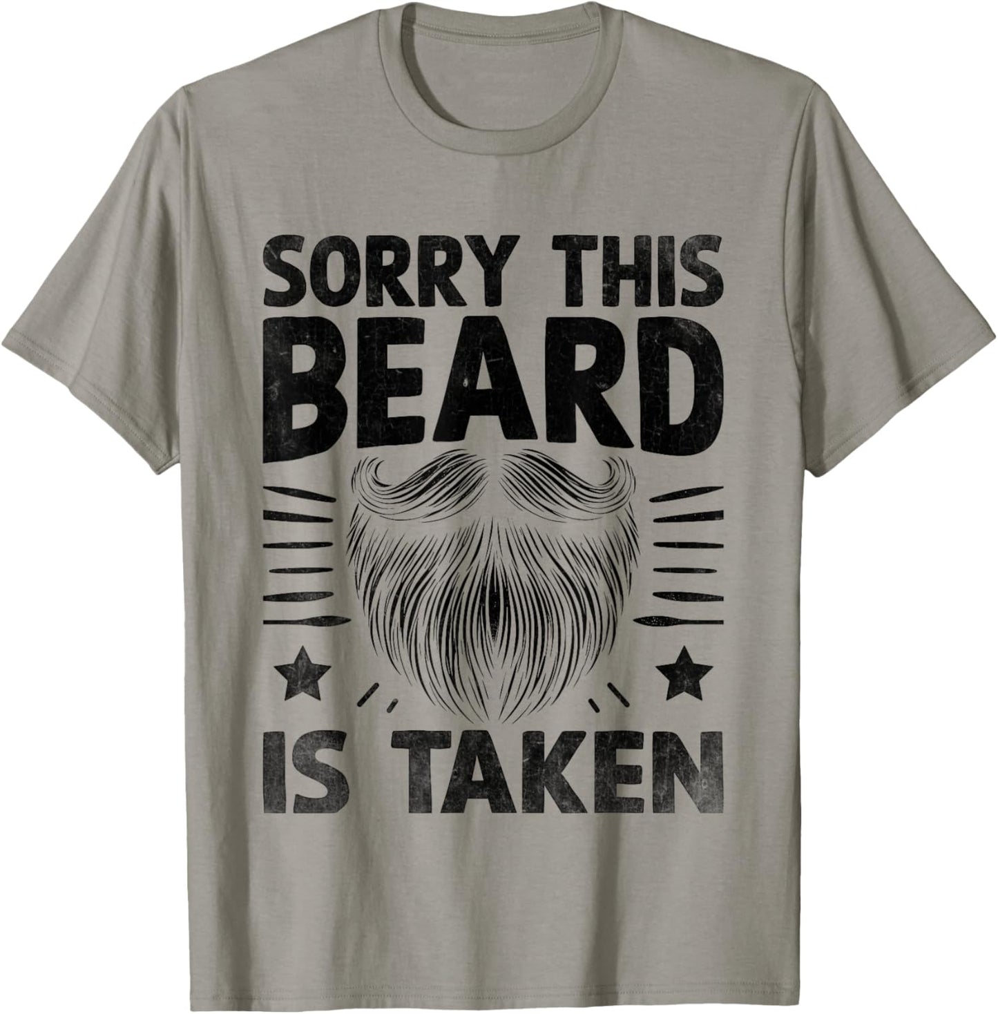 Sorry This Beard Is Taken Bearded Beards Man T-Shirt - T-Shirt | Sand