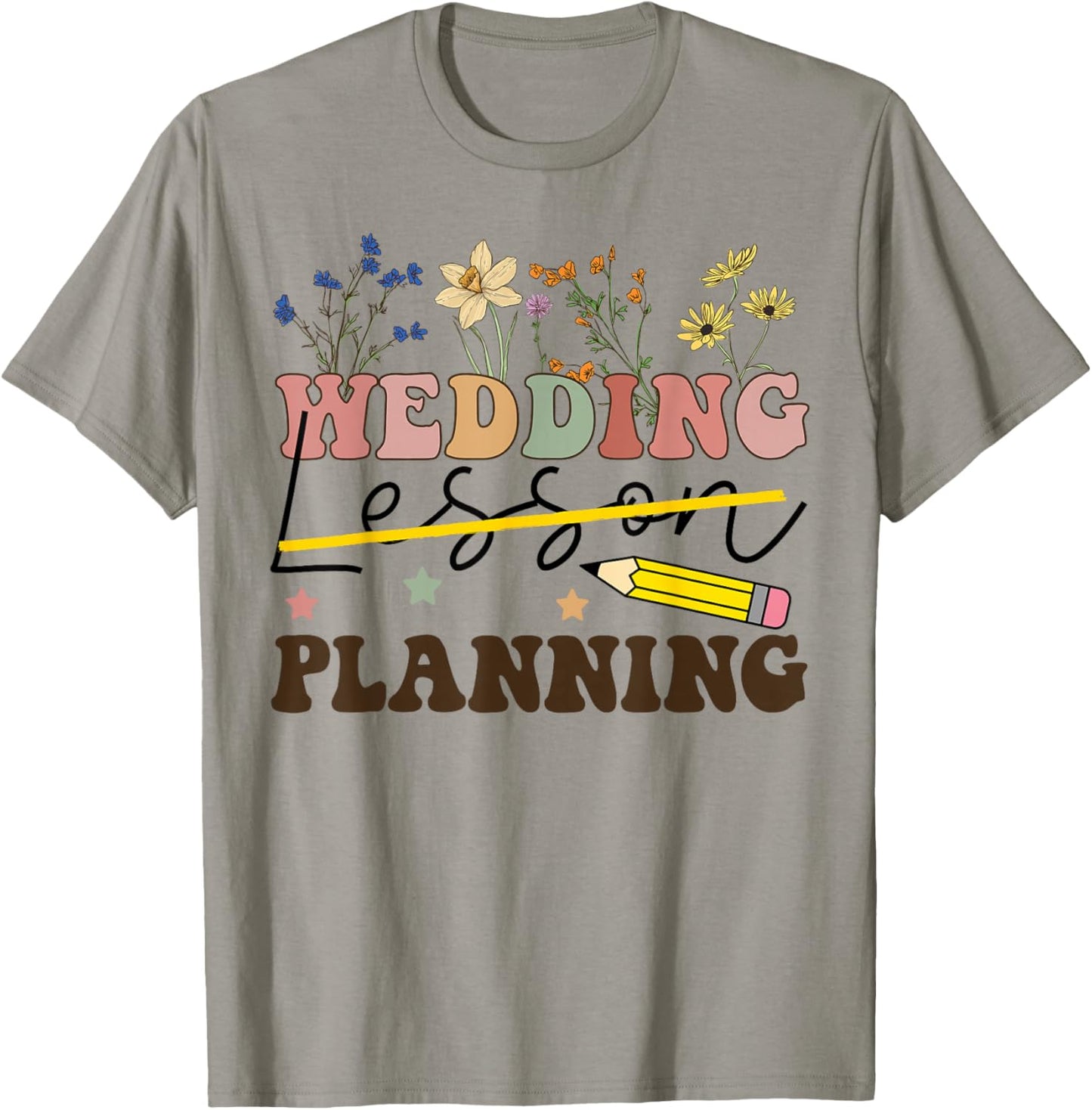 Wedding Planning Not Lesson Funny Engaged Teacher Engagement T-Shirt - T-Shirt | Sand