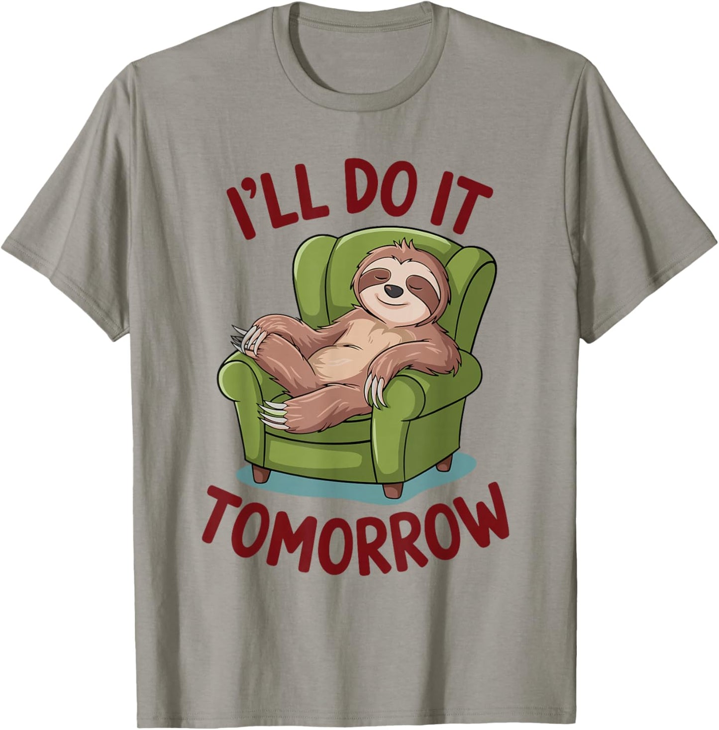 I'll Do It Tomorrow Sloth Shirt for Procrastinators T-Shirt - T-Shirt | Sand