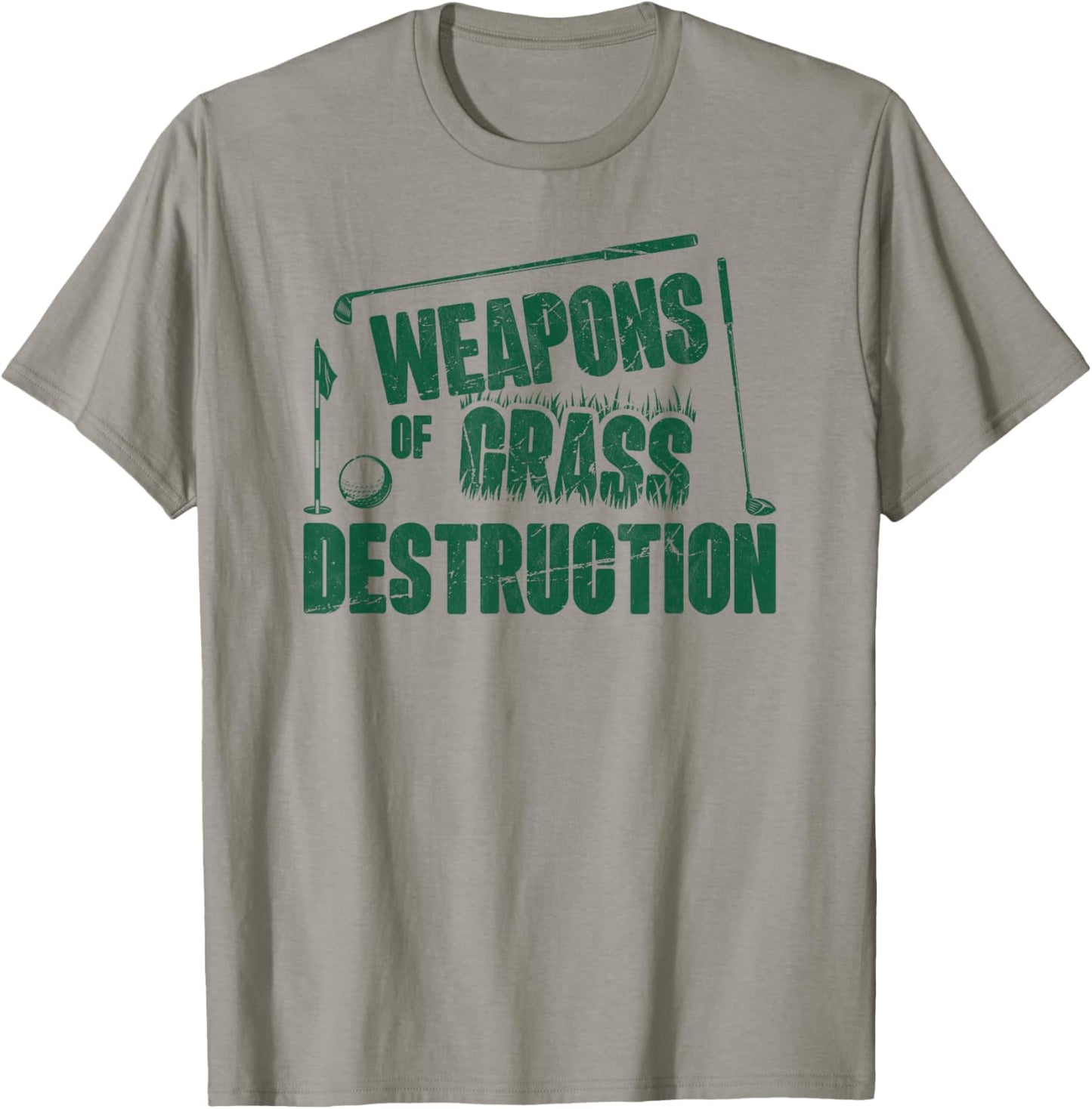 Weapons of Grass Destruction Funny Golf Clubs Sarcastic men T-Shirt - T-Shirt | Sand