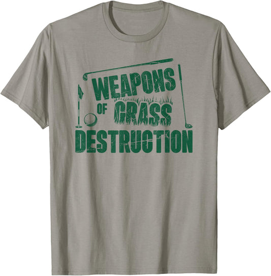 Weapons of Grass Destruction Funny Golf Clubs Sarcastic men T-Shirt - T-Shirt | Sand