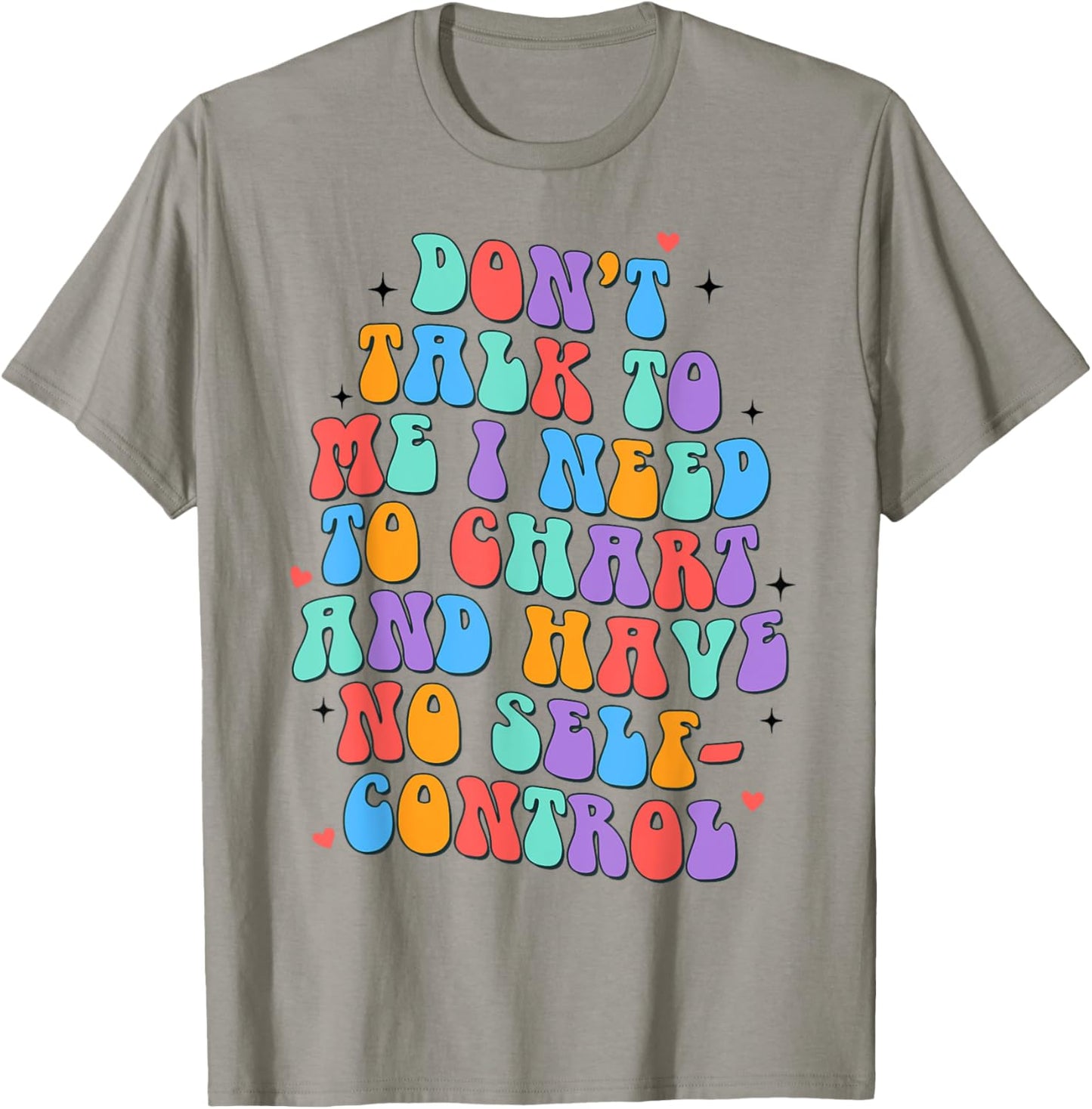 Healthcare Worker Nurse Don't Talk To Me I Need To Chart T-Shirt - T-Shirt | Sand
