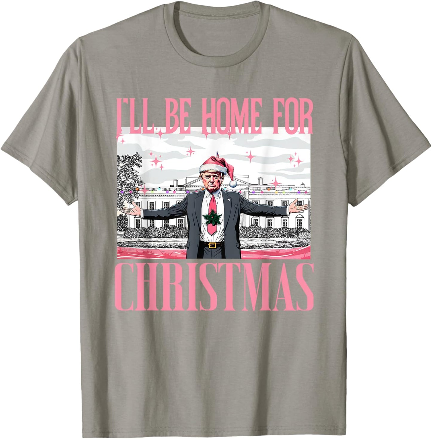 I'll Be Home For Christmas Funny Santa Claus Trump 2024 T-Shirt - T-Shirt | Sand