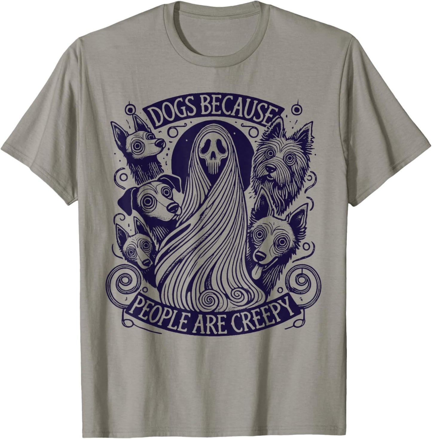 Dogs Because People Are Creepy Halloween T-Shirt - T-Shirt | Sand