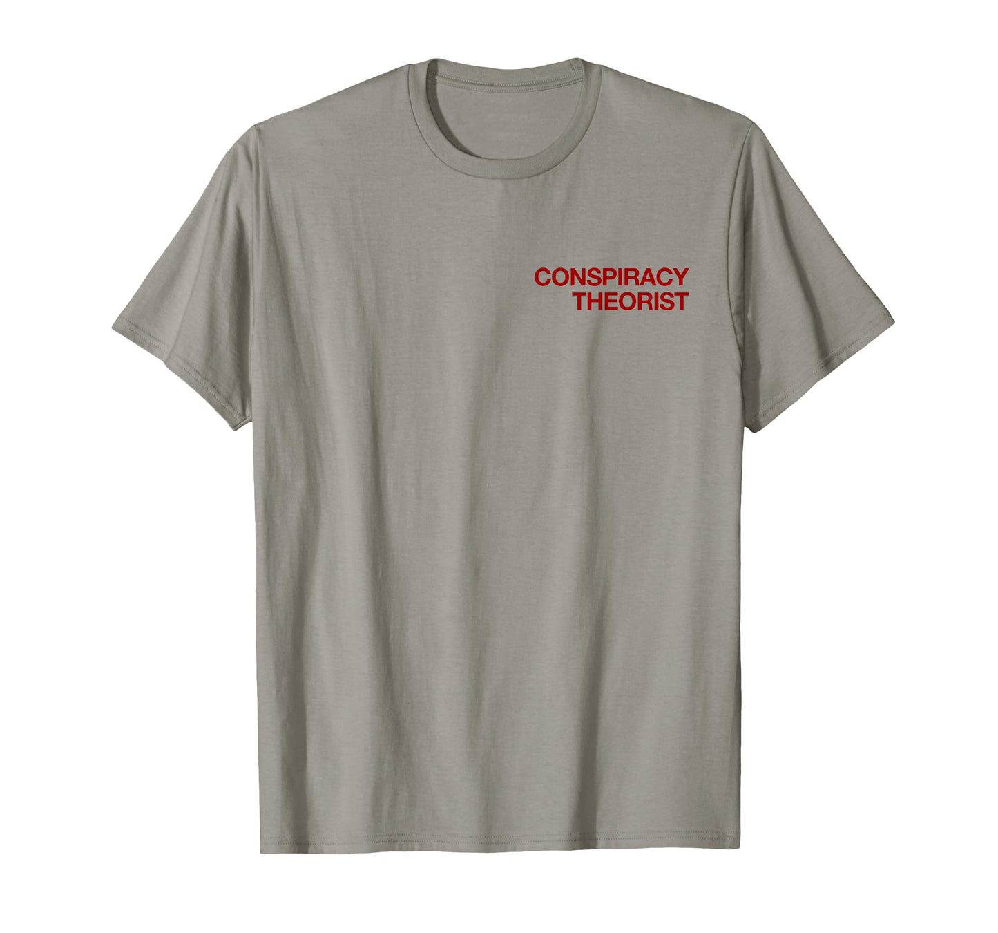 Conspiracy Theorist (with print on back - backprint) T-Shirt
