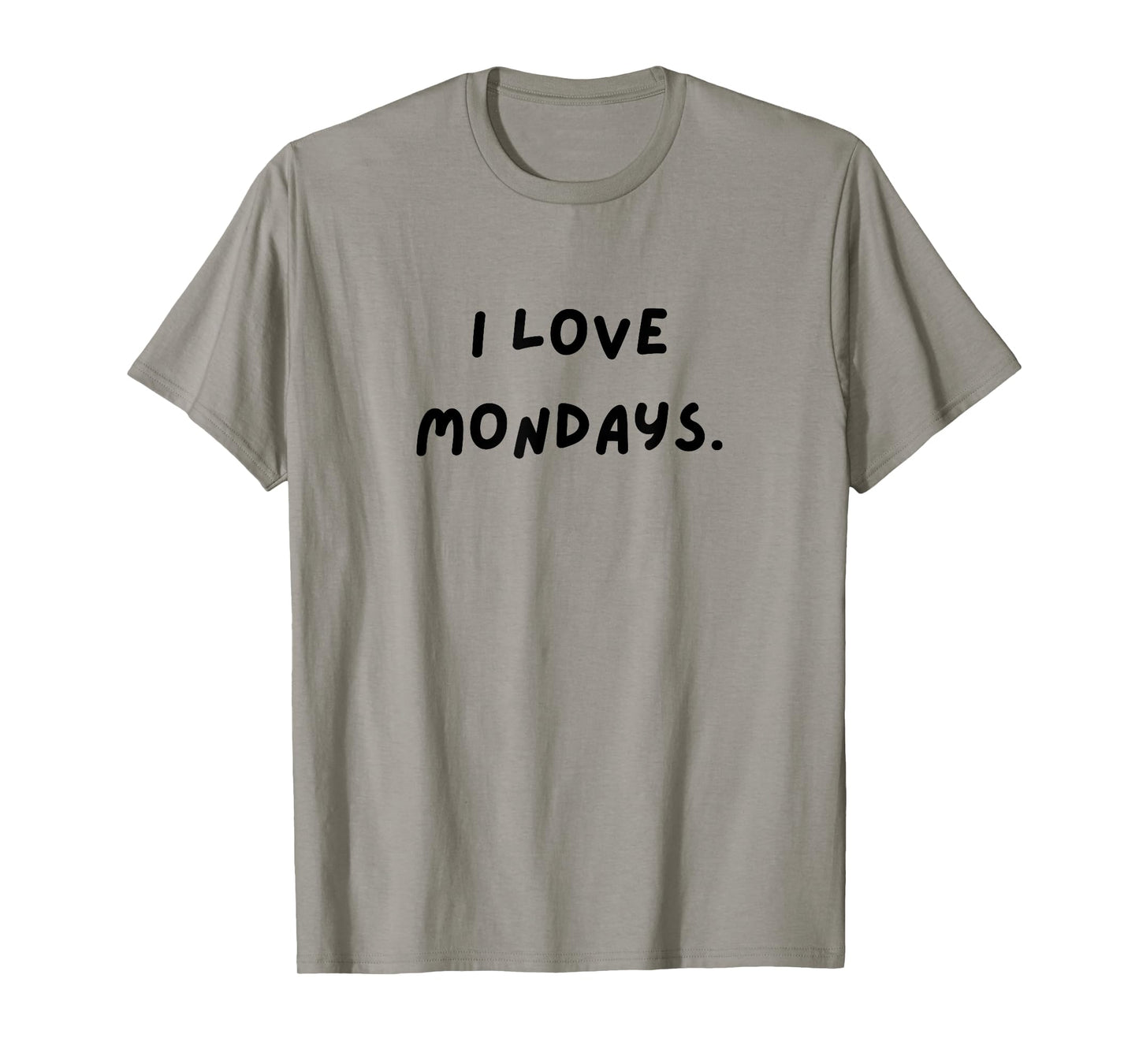 I love Mondays. Funny White Lie Party T-Shirt