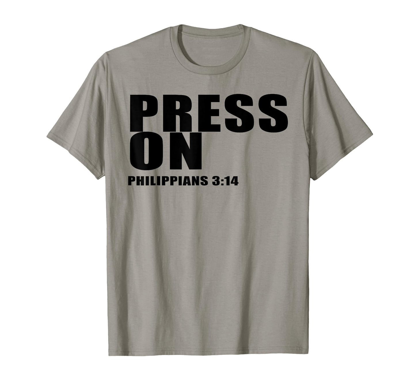 Religious Quote Philippians 3:14 Press On T-Shirt