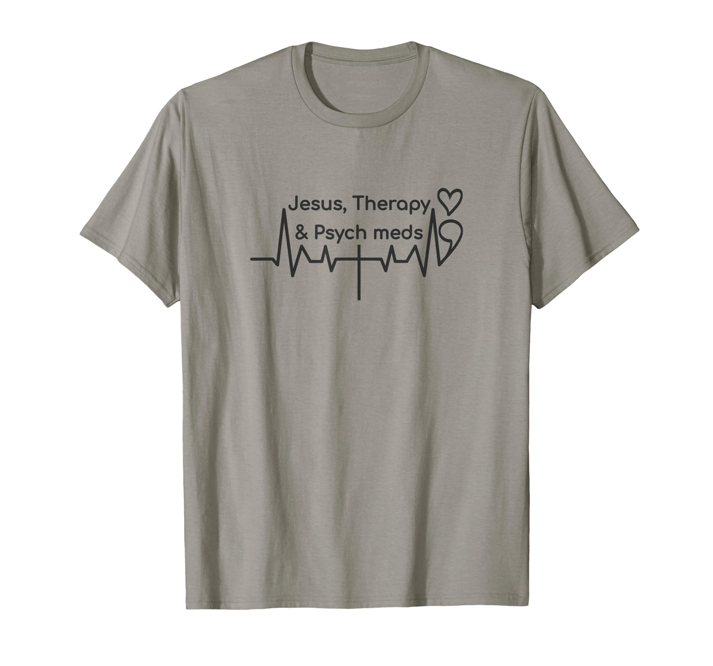 semicolon heartbeat cross, jesus therapy psych meds T-Shirt