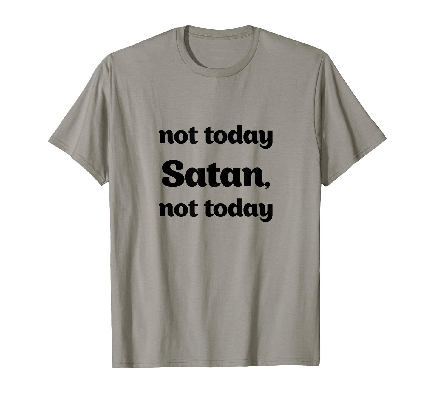 Not Today Satan, Not Today Funny T-Shirt