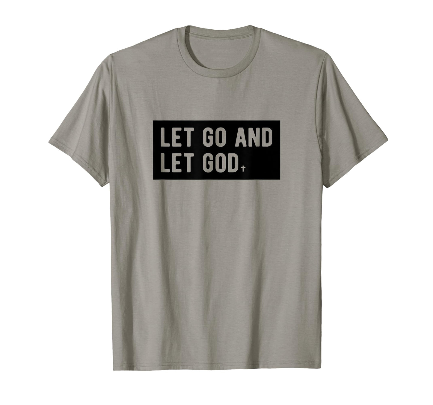 Christianity Faith Let Go And Let God Christian Sayings T-Shirt