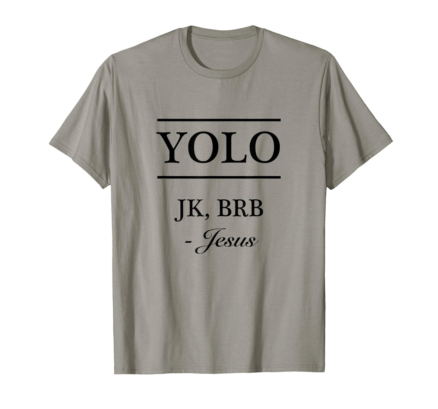 YOLO JK, BRB - Jesus | Funny Christian Graphic T-Shirt T-Shirt