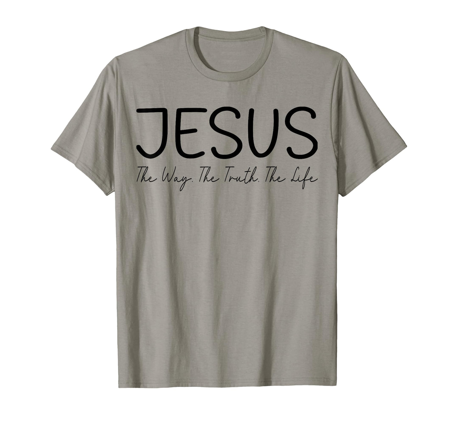 Jesus is The Way The Truth and The Life christian T-Shirt