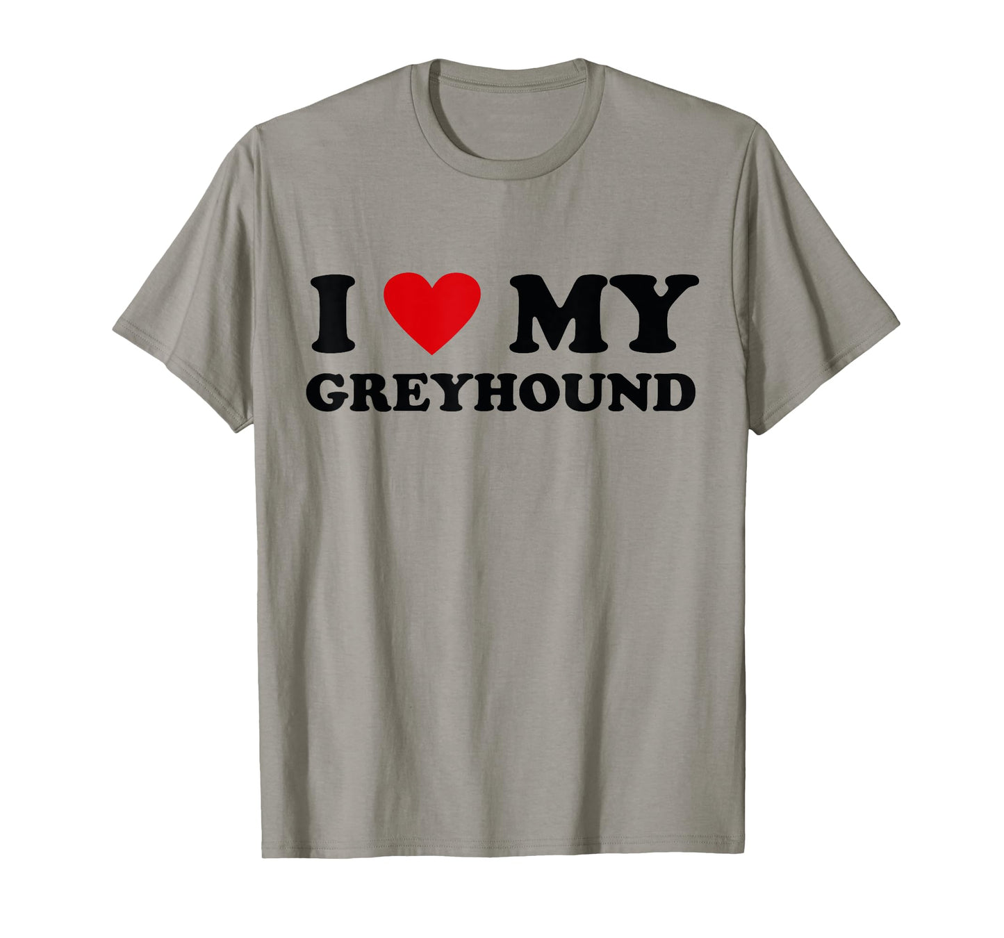 I Heart Dog Dad Mom - I Love Greyhound T-Shirt