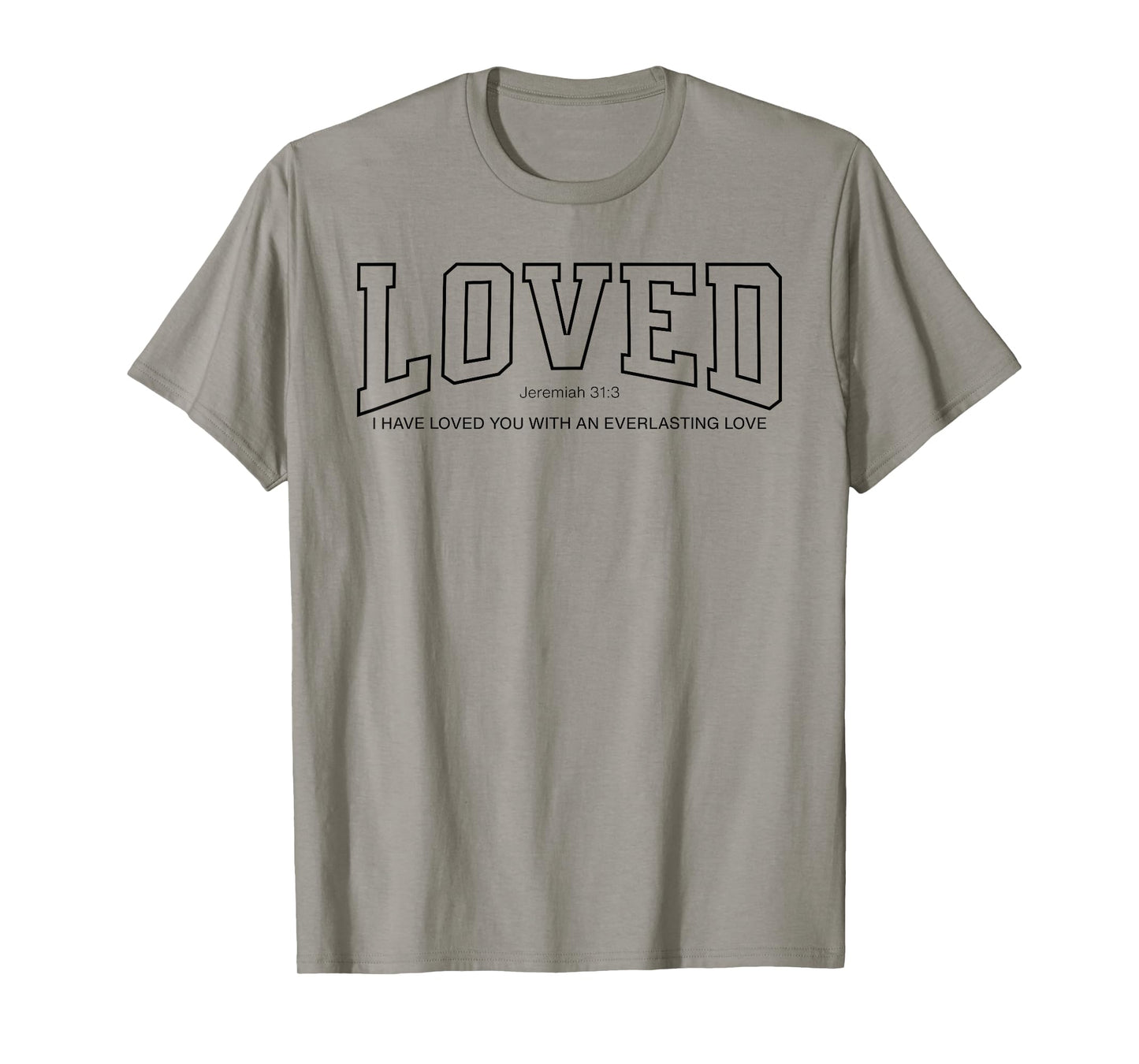 Loved College Font Christian, Jeremiah 31:3 Everlasting T-Shirt