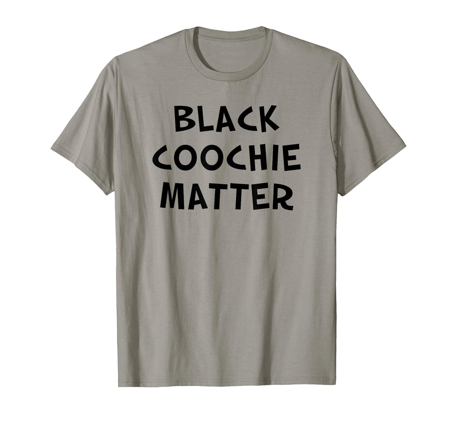 Black Coochie Matter Funny Sarcastic Quote T-Shirt