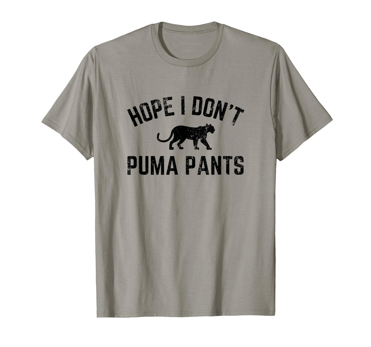 Hope I Don't Puma Pants Funny Cat Lover Cat Pun Cat Quote T-Shirt for Men Women Girls Kids