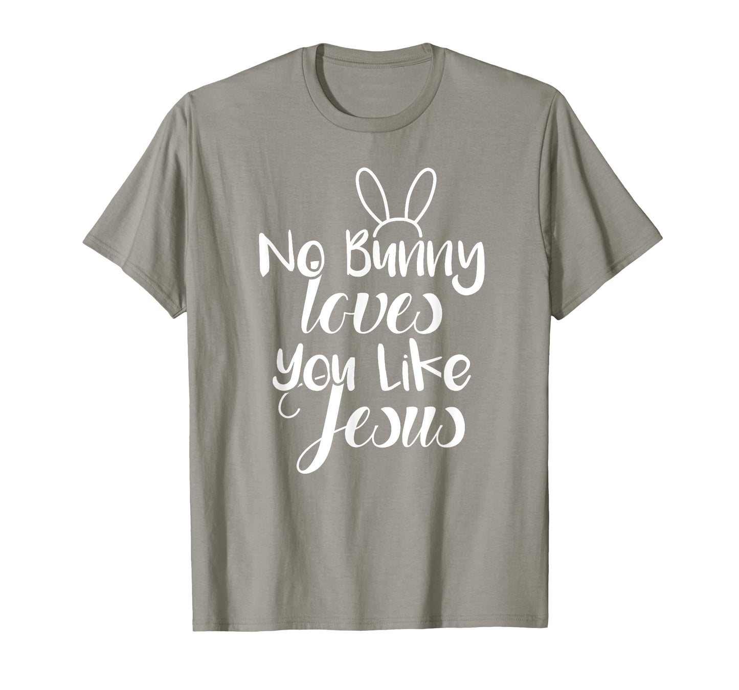 Easter Bunny Sunday Shirt No Bunny Loves You Like Jesus