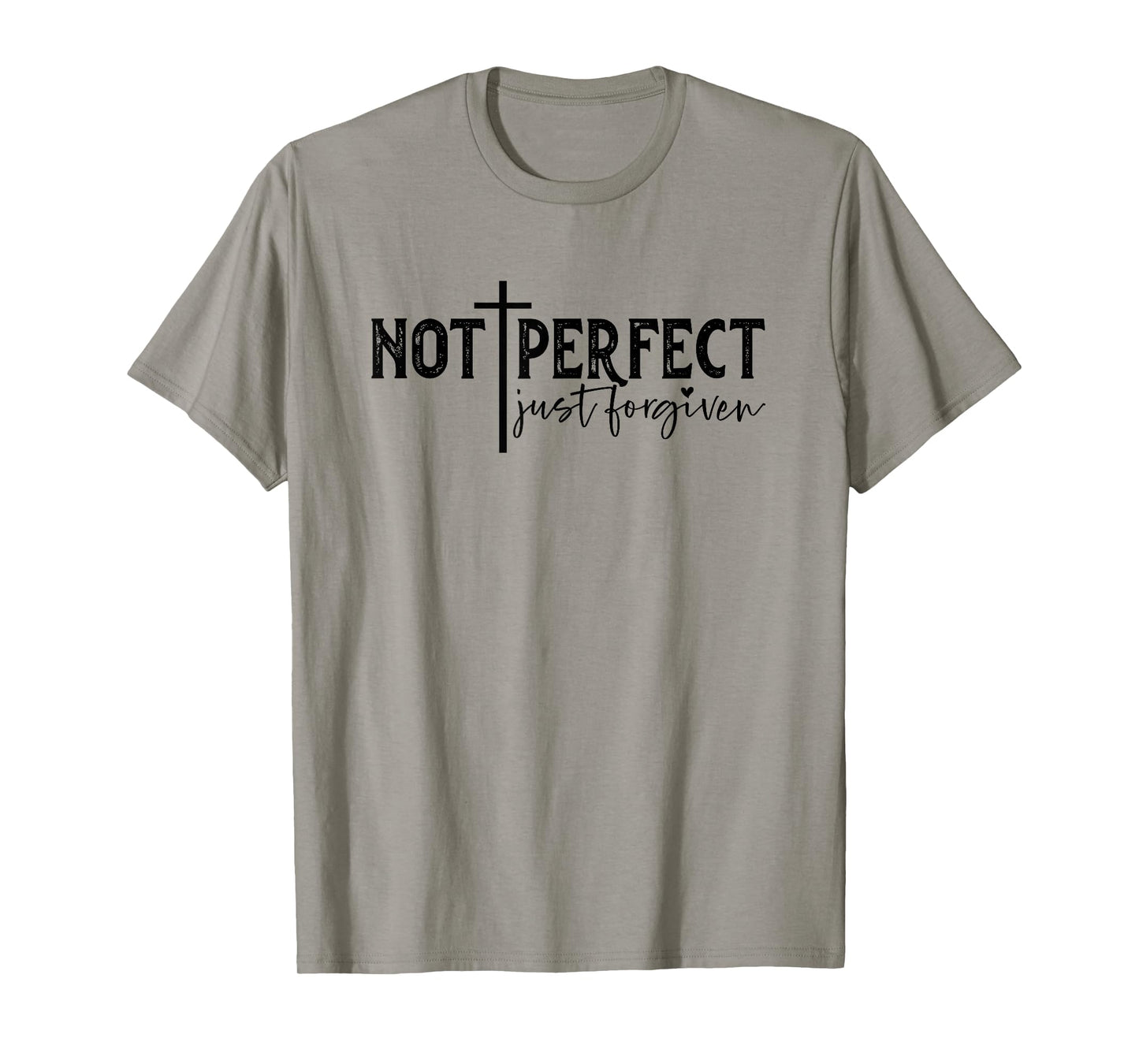 Not Perfect Just Forgiven T-Shirt