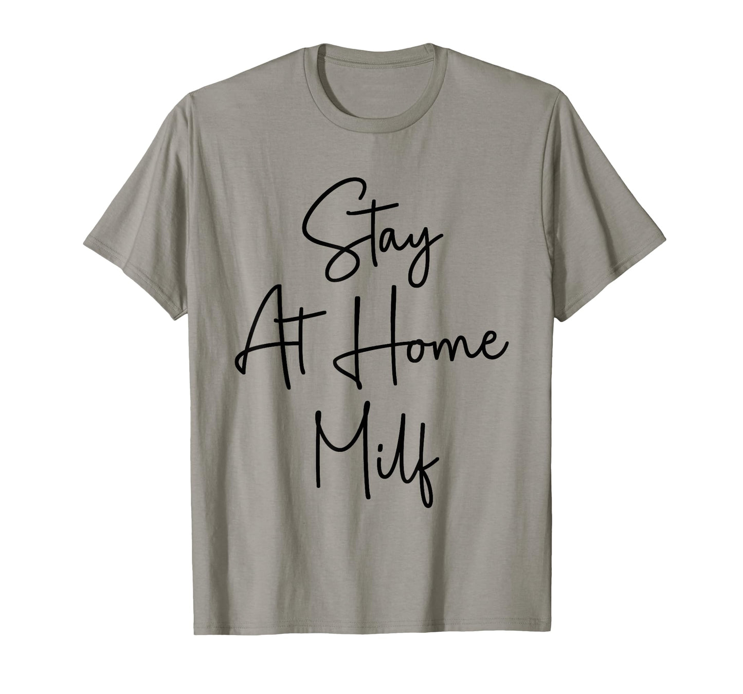 Stay At Home Milf Funny New Mom Funny Stay At Home Mom T-Shirt