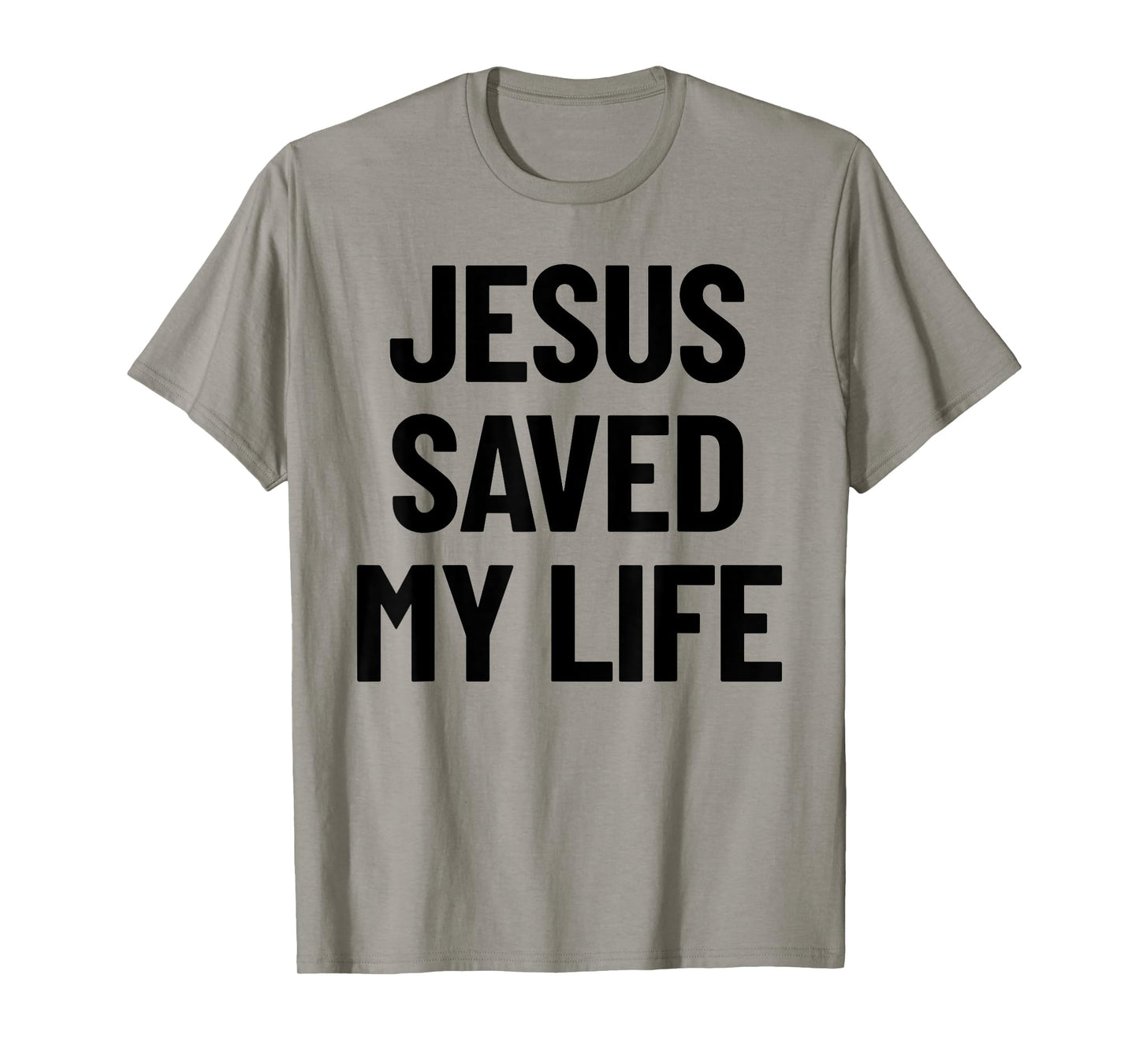 Jesus Saved My Life Christian Saying T-Shirt