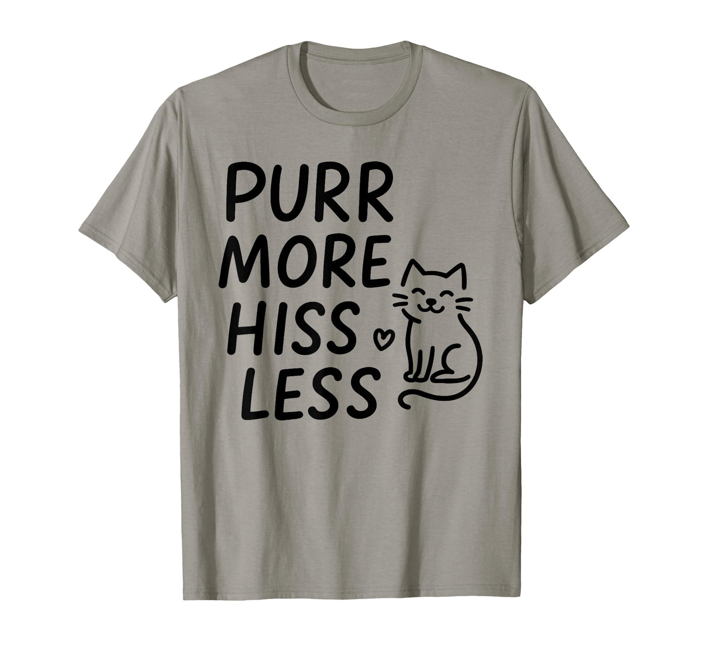 Purr More Hiss Less Funny Design T-Shirt
