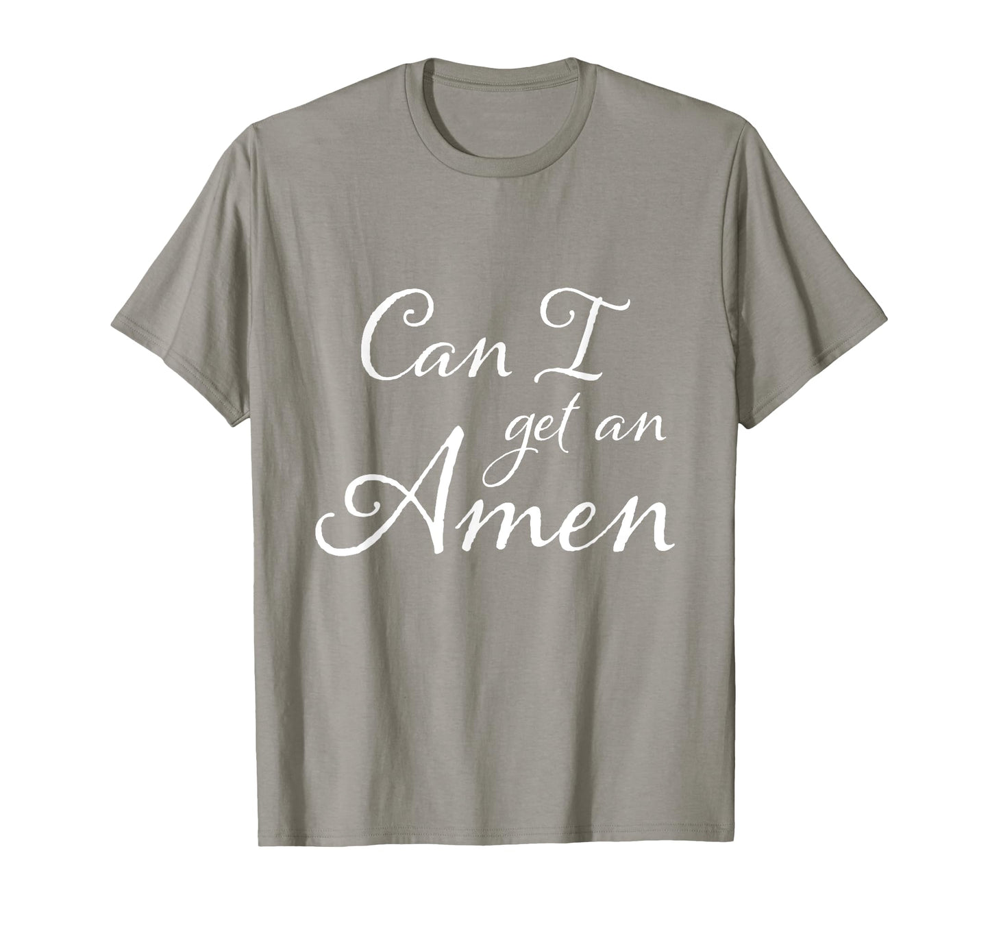 Can I get an Amen ? Faith T-shirt T-Shirt