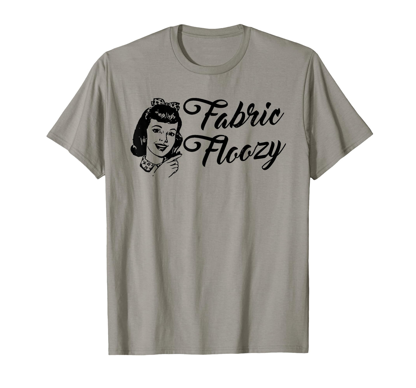 Fabric Floozy Funny design T-Shirt