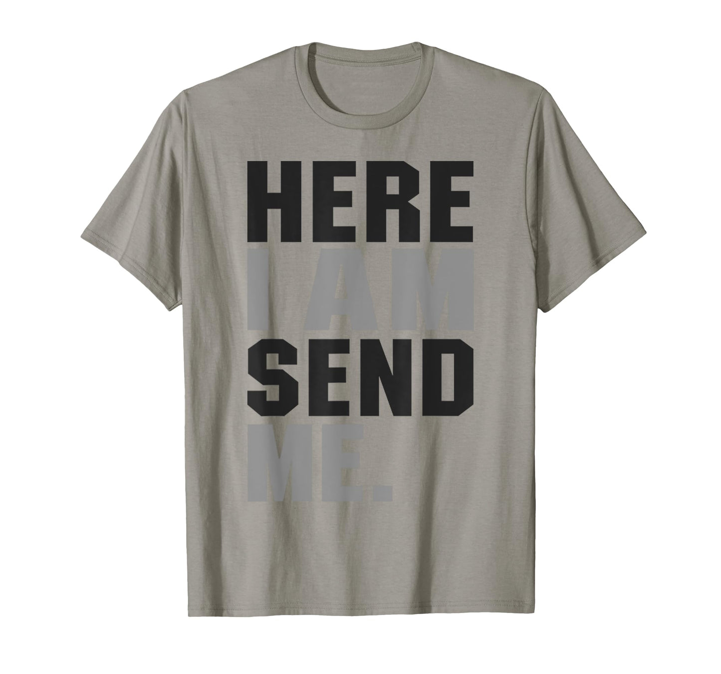 Here I am Send Me Isaiah 6 8 Christ Faith Love For Religion T-Shirt
