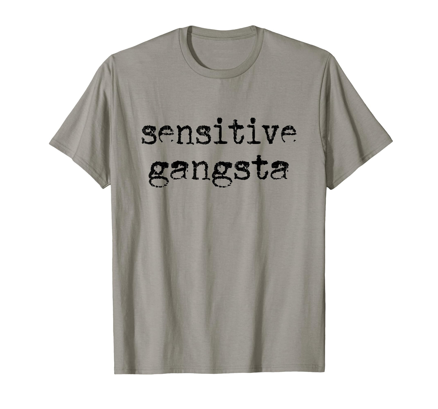 Sensitive Gangsta, Meme Quote, Love Funny Saying T-Shirt