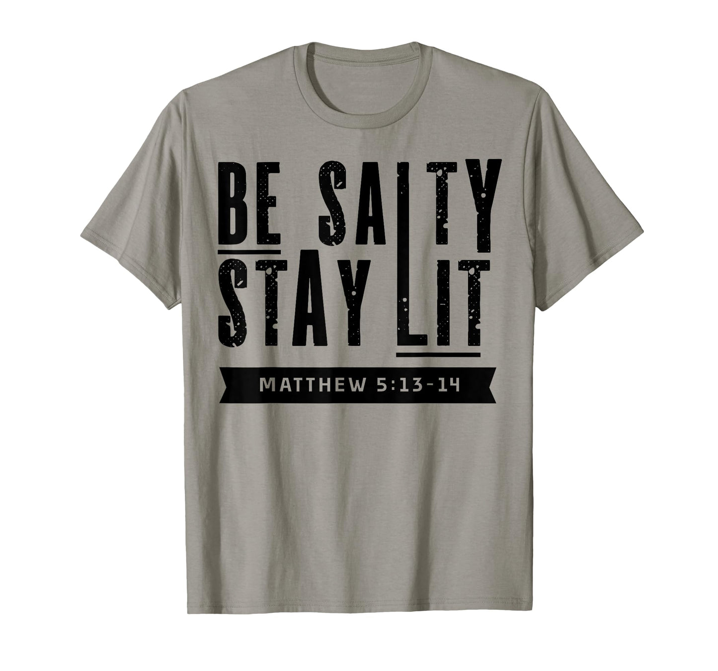 Be Salty Stay Lit Christian Faith Bible Verse Religious Gift T-Shirt