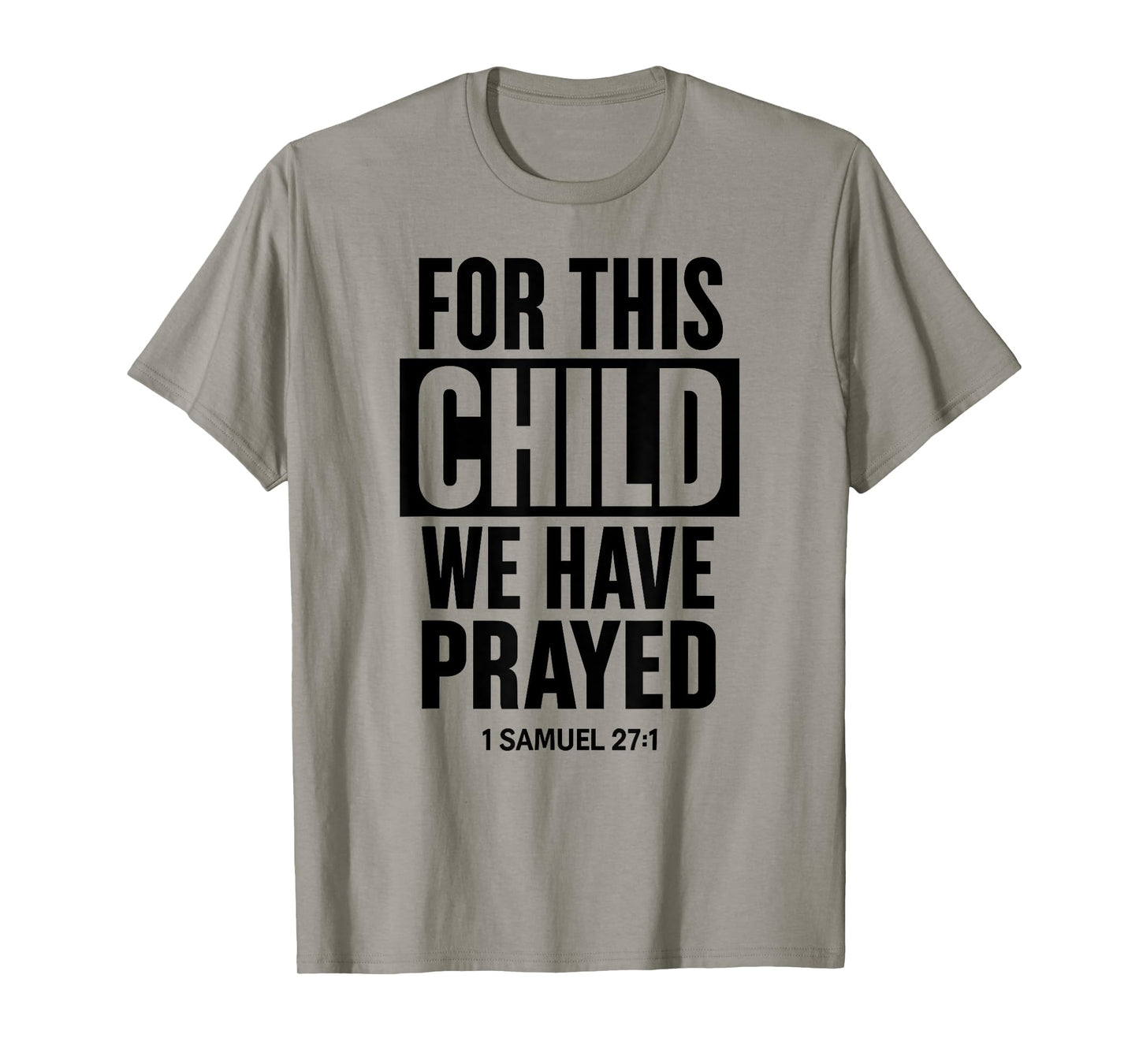 For This Child We Have Prayed 1 Samuel 27:1 Scripture Bible T-Shirt