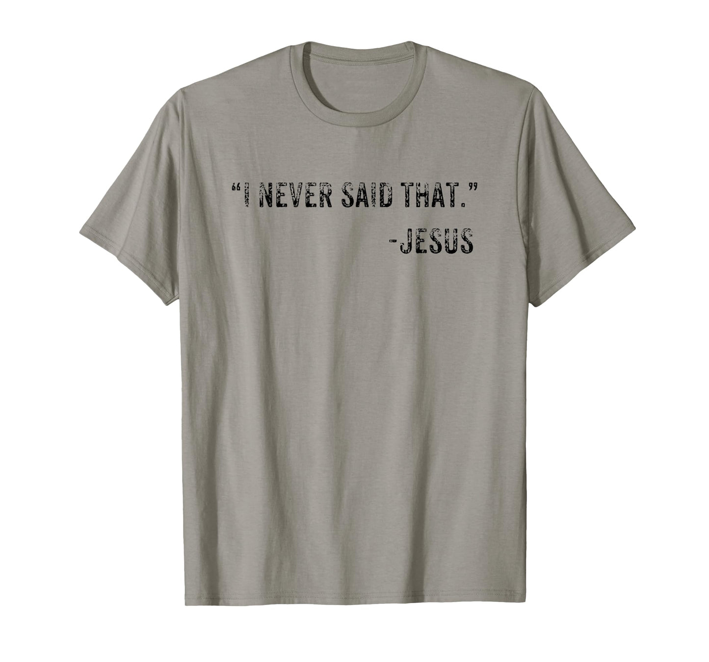 Funny I Never Said That Jesus Quote Gift T-Shirt