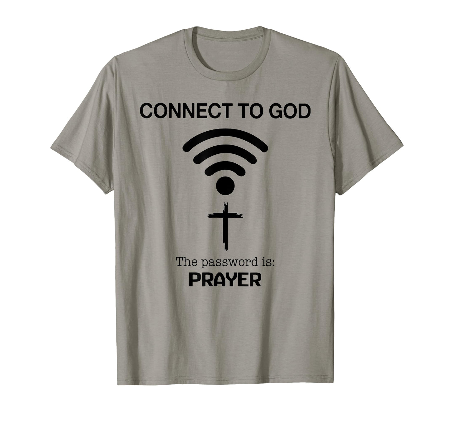Connect To God The Password Is Prayer T-Shirt
