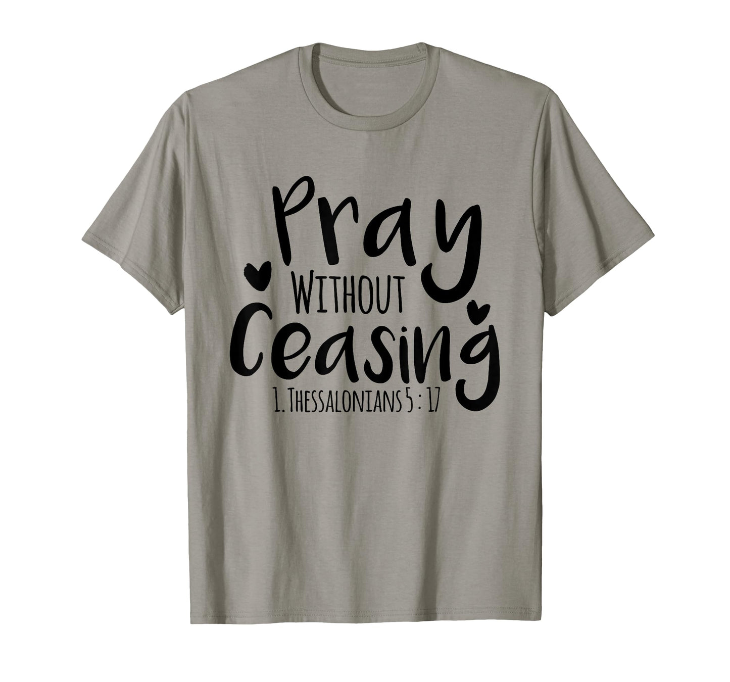 Pray without ceasing Bible verse Jesus Christian God Faith T-Shirt