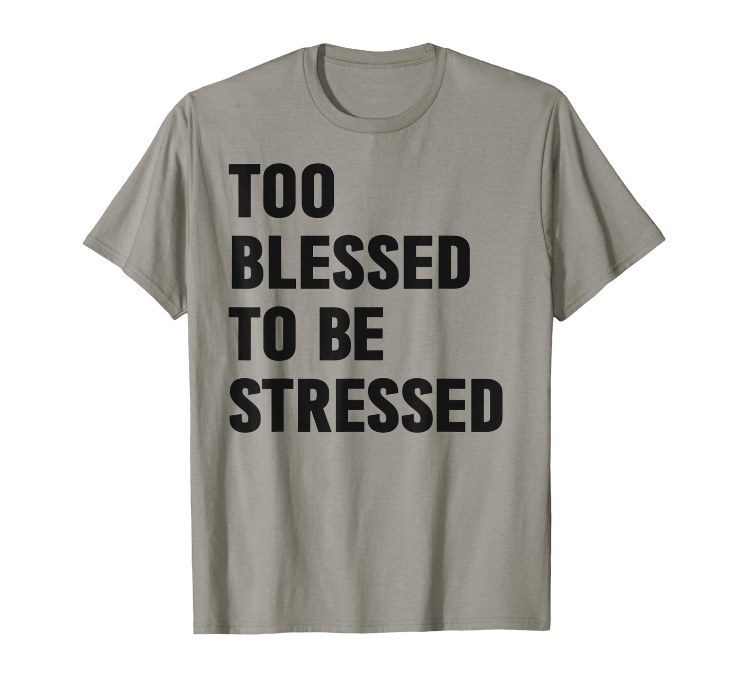 Too Blessed To Be Stressed Christian Church Camp Green T-Shirt