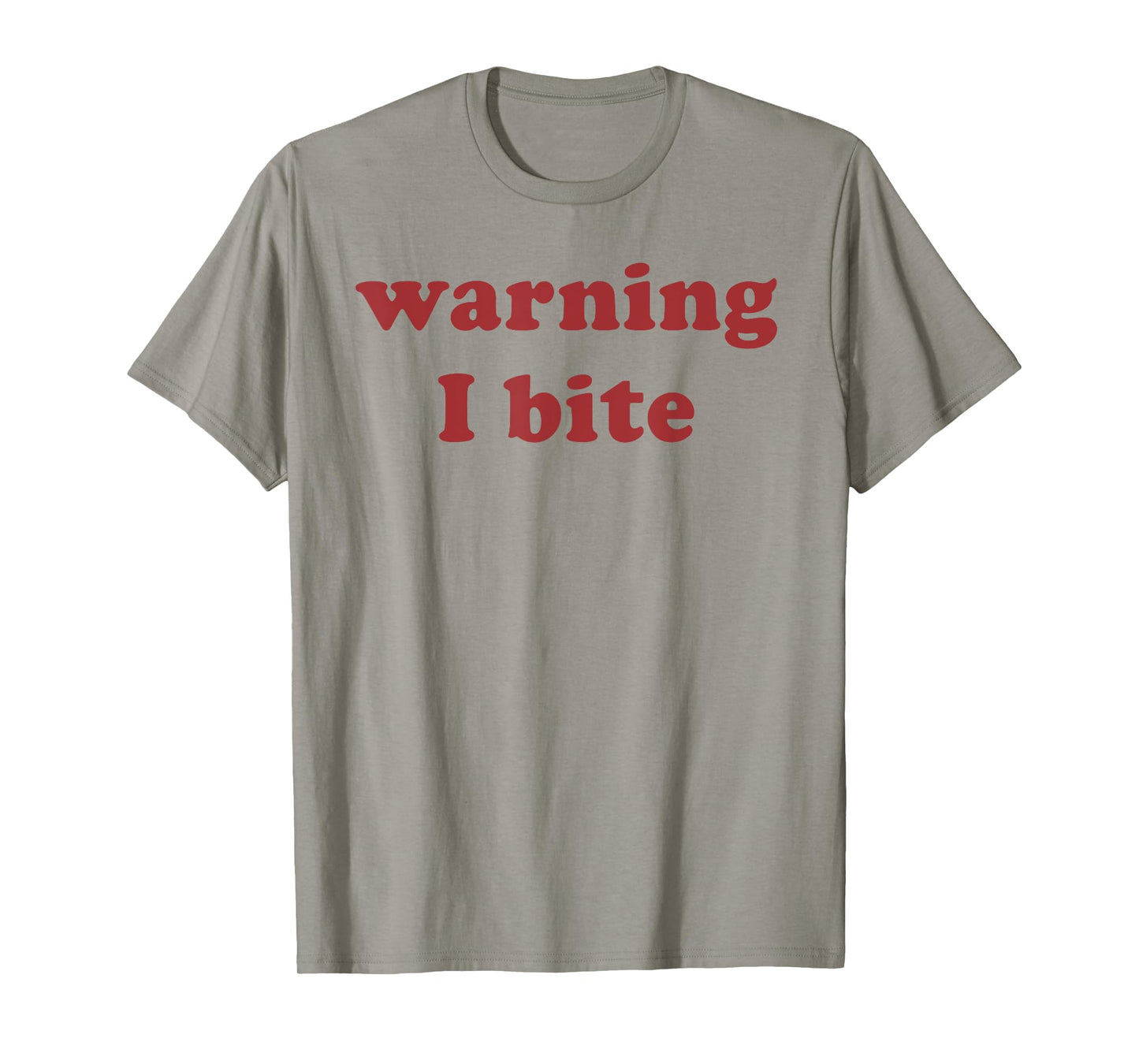 Warning I Bite Funny Saying Quote Men Women Warning I Bite T-Shirt