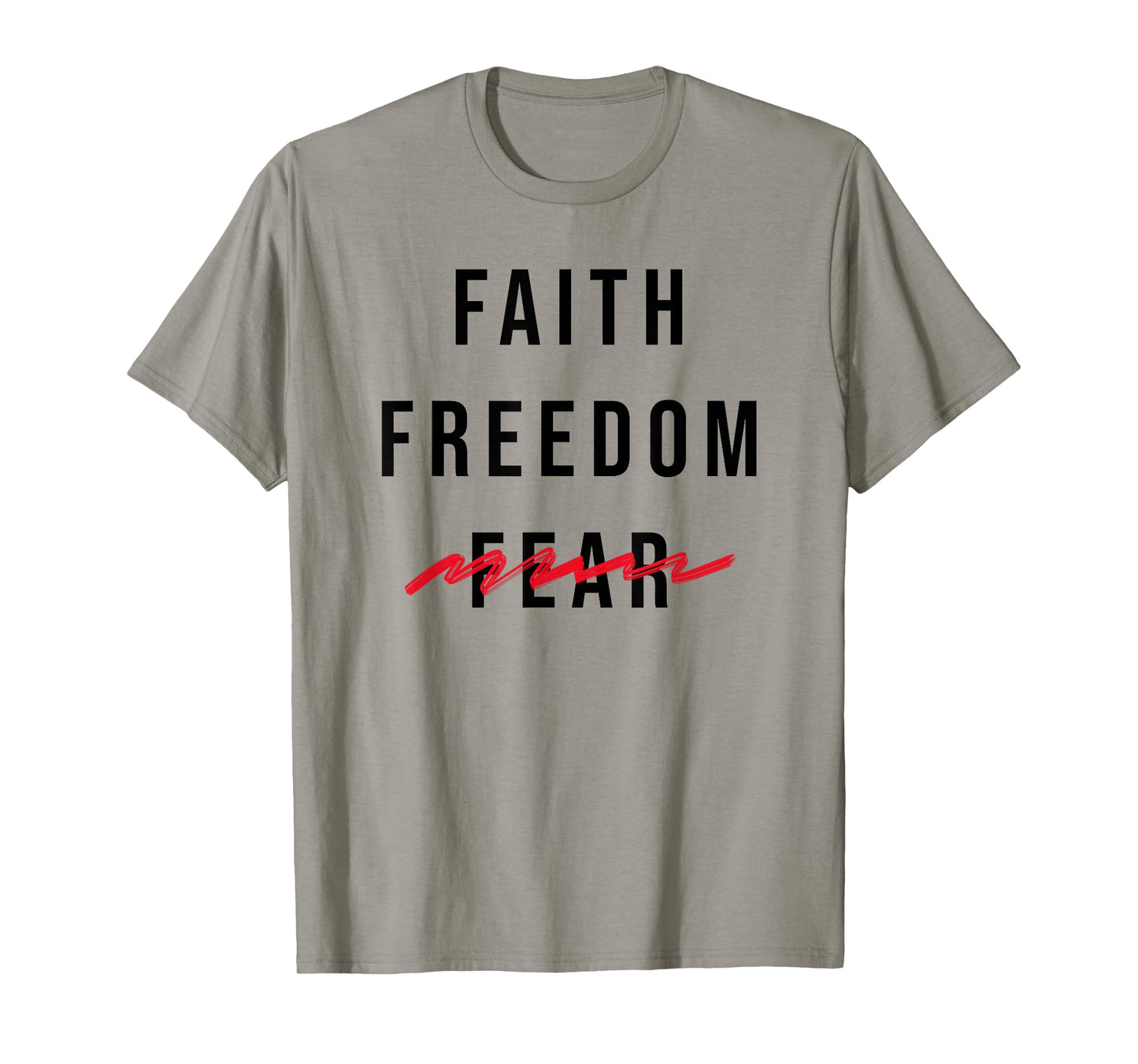 Faith and Freedom Over Fear Simple Uplifting Statement T-Shirt