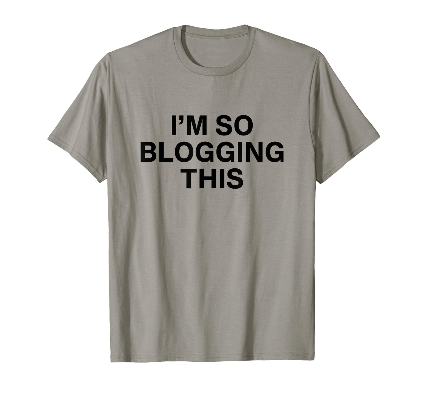 I'm So Blogging This T-Shirt