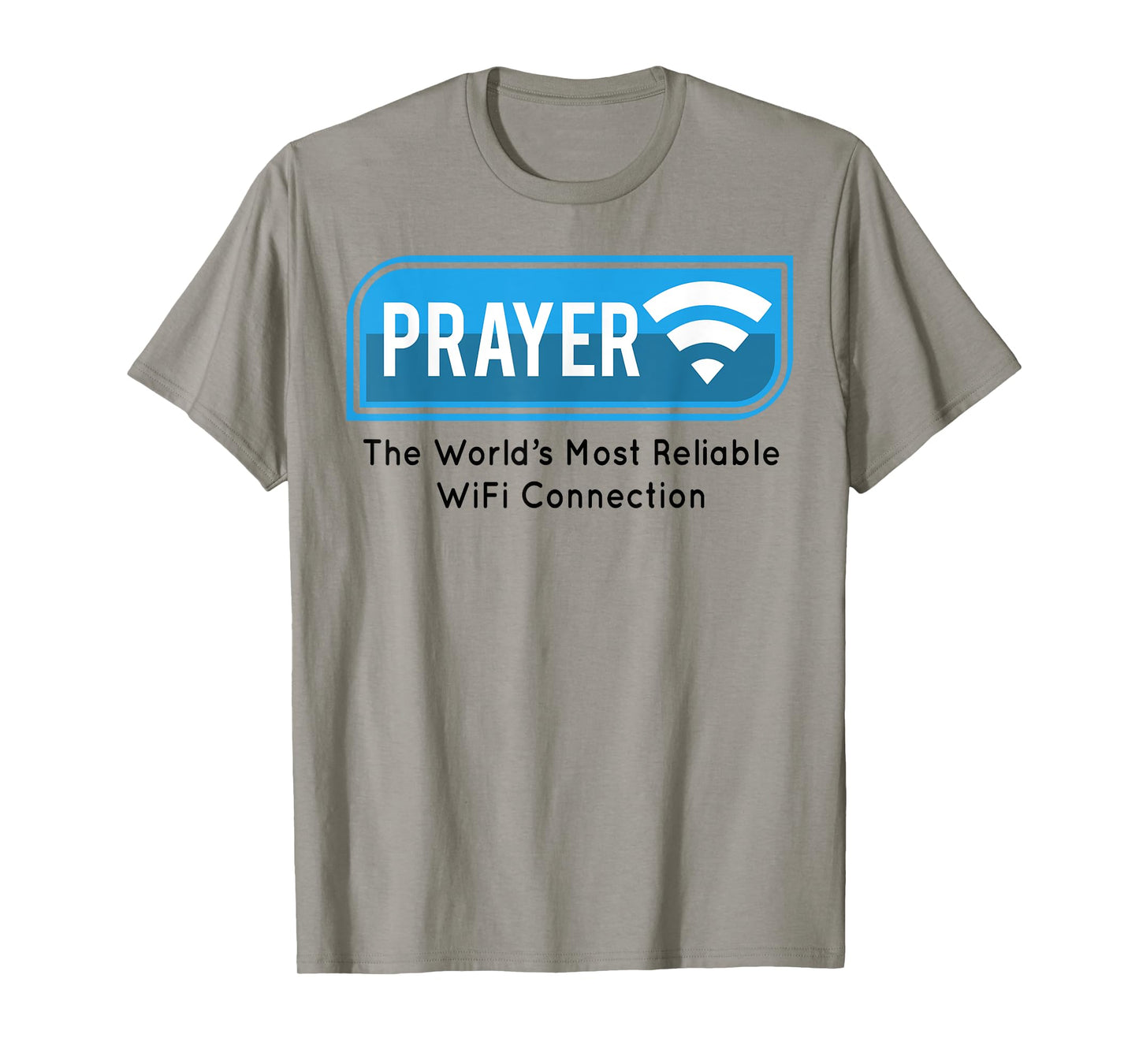 Prayer The World's Most Reliable Wifi Connection T-Shirt